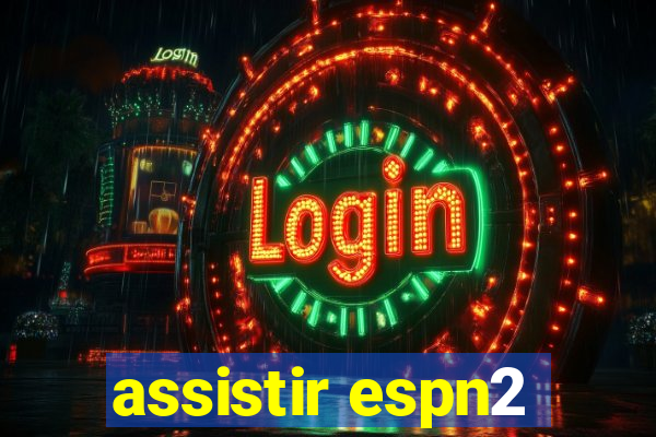 assistir espn2